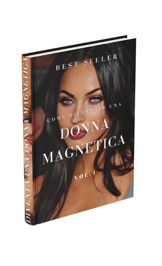 DIVENTA UNA DONNA MAGNETICA (Ebook) - Download Istantaneo